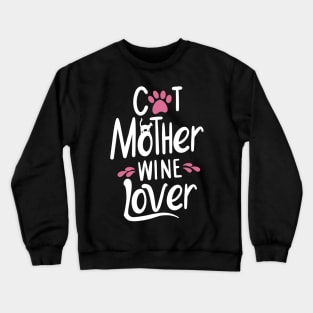 Cat Mother Wine Lover Crewneck Sweatshirt